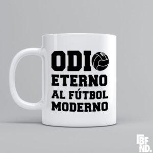 Taza Odio al Fútbol Moderno
